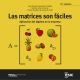 LAS MATRICES SON FÁCILES. Aplicación del Álgebra en la Empresa - 3ª Edición