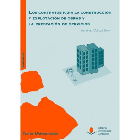 LOS CONTRATOS PARA LA CONSTRUCCIÓN Y EXPLOTACIÓN DE OBRAS Y LA PRESTACIÓN DE SERVICIOS