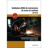 UF1674 - SOLDADURA MAG DE ESTRUCTURAS DE ACERO AL CARBONO - 2ª Edición
