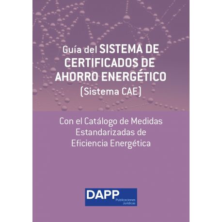 GUÍA DEL SISTEMA DE CERTIFICADOS DE AHORRO ENERGÉTICO (SISTEMA CAE)