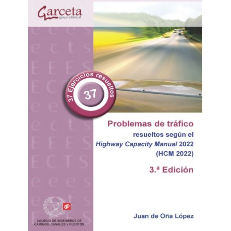 PROBLEMAS DE TRÁFICO RESUELTOS SEGÚN EL HIGHWAY CAPACITY MANUAL 2022. 3.ª Edición