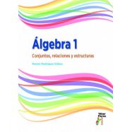 ÁLGEBRA 1. Conjuntos, relaciones y estructuras