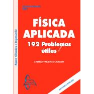 FISICA APLICADA. 192 Problemas útiles - 2ª edición