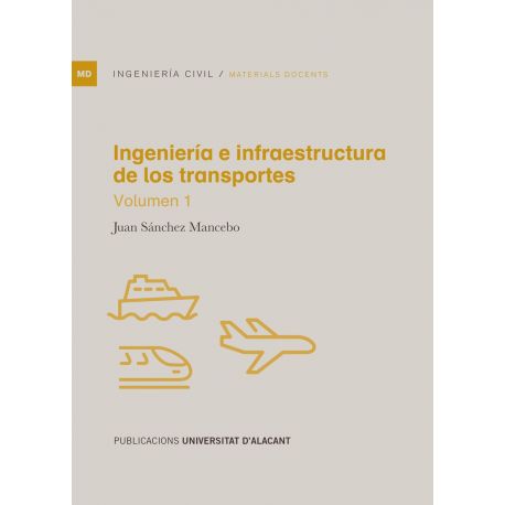 INGENIERÍA E INFRAESTRUCTURA DE LOS TRANSPORTES. Volumen 1
