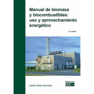 MANUAL DE BIOMASA Y BIOCOMBUSTIBLES: USO Y APROVECHAMIENTO ENERGÉTICO - 3ª Edición