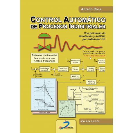 CONTROL AUTOMATICO DE PROCESOS INDUSTRIALES: Con Prácticas de Simulación y Análisis por Ordenador PC - 2ª Edición
