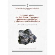 LA CUENCA MINERA DEL BAIX PRIORAT (TARRAGONA).: Poblamiento Protohistórico y Relaciones con el Ámbito Técnico