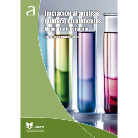 INICIACIÓN AL ANÁLISIS QUÍMICO EN ALIMENTOS: manual de laboratorio