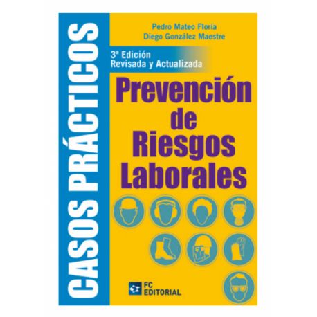 CASOS PRACTICOS EN LA PREVENCION DE RIESGOS LABORALES - 3ª EDICIÓN