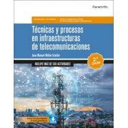 TÉCNICAS Y PROCESOS EN INFRAESTRUCTURAS DE TELECOMUNICACIONES. 2.ª edición 2024