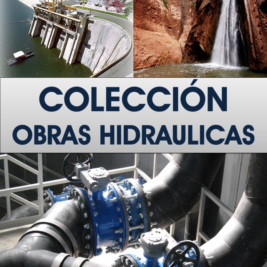COLECCION OBRAS HIDRAULICAS - Coordinada por Manuel Mateos de Vicente